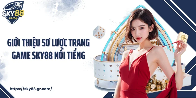 Giới thiệu sơ lược trang game Sky88 nổi tiếng